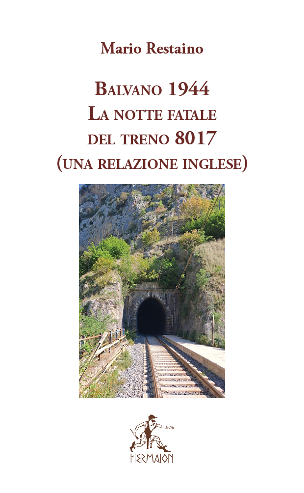 BALVANO 1944 - LA NOTTE FATALE DEL TRENO 8017 (UNA RELAZIONE INGLESE)